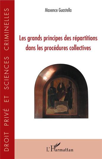 Couverture du livre « Les grands principes des répartitions dans les procédures collectives » de Maxence Guastella aux éditions L'harmattan