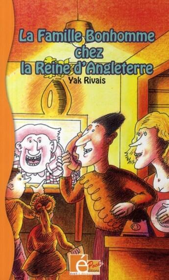 Couverture du livre « La famille Bonhomme chez la Reine d'Angleterre » de Yak Rivais aux éditions Eveil Et Decouvertes