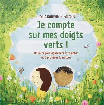 Couverture du livre « Je compte sur mes doigts verts ! un livre pour apprendre à compter et à protéger la nature » de Barroux et Hillis Kurman aux éditions Rue Du Monde