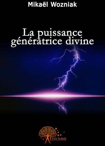 Couverture du livre « La puissance generatrice divine » de Mikael Wozniak aux éditions Edilivre