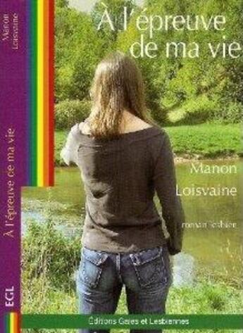 Couverture du livre « À l'épreuve de ma vie » de Manon Loisvaine aux éditions Gaies Et Lesbiennes