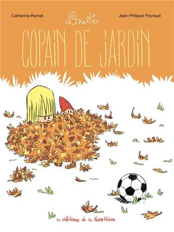 Couverture du livre « Linette Tome 3 : copain de jardin » de Catherine Romat et Jean-Philippe Peyraud aux éditions Editions De La Gouttiere