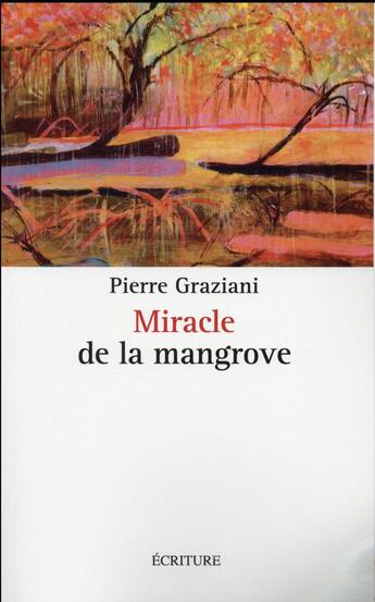 Couverture du livre « Miracle de la mangrove » de Pierre Graziani aux éditions Archipel