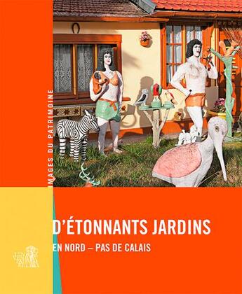 Couverture du livre « D'étonnants jardins en Nord-Pas-de-Calais » de  aux éditions Lieux Dits