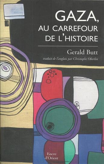 Couverture du livre « Gaza au carrefour de l'histoire » de Gerald Butt aux éditions Erick Bonnier