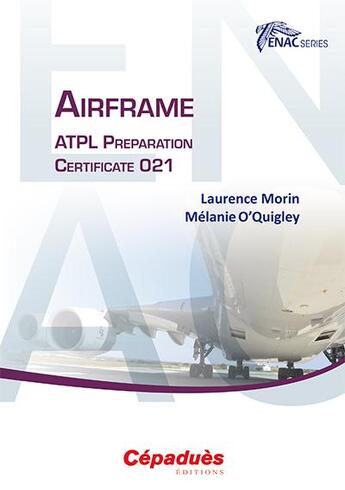 Couverture du livre « Airframe ; ATPL preparation certificate 021 » de Laurence Morin et Melanie O'Quigley aux éditions Cepadues