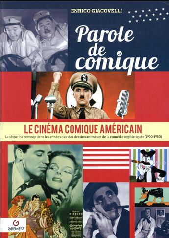 Couverture du livre « Le cinéma comique américain t.3 ; parole de comique » de Enrico Giacovelli aux éditions Gremese