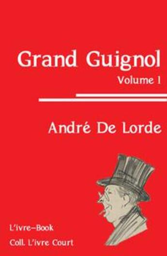 Couverture du livre « Grand guignol t.1 » de Andre De Lorde aux éditions L'ivre Book