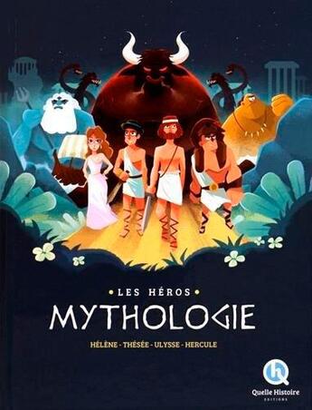 Couverture du livre « Mythologie ; les héros ; Hélène, Thésée, Ulysse, Hercule » de Patricia Crete aux éditions Quelle Histoire