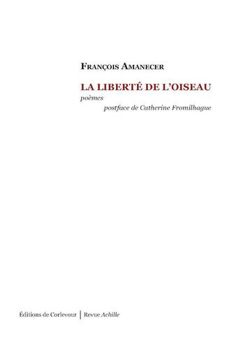 Couverture du livre « La liberté de l'oiseau » de Francois Amanecer aux éditions Corlevour