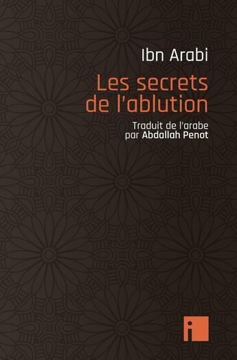 Couverture du livre « Les secrets de l'ablution » de Muhammad Ibn Arabi aux éditions I Litterature