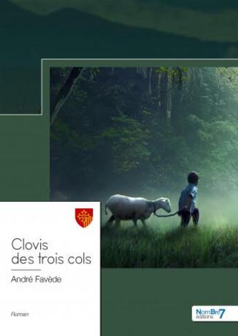 Couverture du livre « Clovis des trois cols » de Andre Favede aux éditions Nombre 7