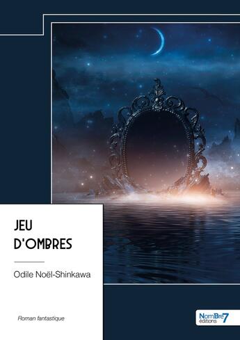 Couverture du livre « Jeu d'ombres » de Odile Noel-Shinkawa aux éditions Nombre 7