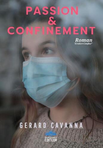 Couverture du livre « Passion & confinement » de Gérard Cavanna aux éditions Philippe Hugounenc