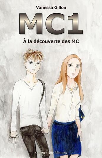 Couverture du livre « Les mondes compartimentes t.1 : à la découverte des MC » de Vanessa Gillon aux éditions Quarter Aile Editions