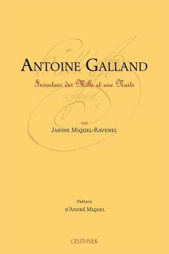 Couverture du livre « Antoine Galland, inventeur des mille et une nuits » de Janine Miquel-Ravenel aux éditions Paul Geuthner