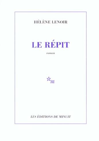 Couverture du livre « Le repit » de Helene Lenoir aux éditions Minuit