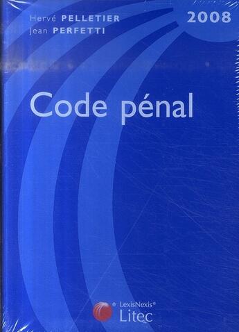 Couverture du livre « Code pénal (édition 2008) » de Pelletier H. aux éditions Lexisnexis