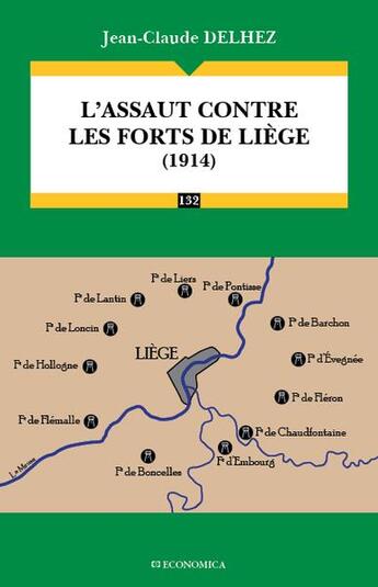 Couverture du livre « L'assaut contre les forts de Liège, 1914 » de Jean-Claude Delhez aux éditions Economica