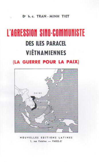 Couverture du livre « L'agression sino-communiste des îles paracel viêtnamiennes (la guerre pour la paix) » de Tran-Minh Tiet aux éditions Nel