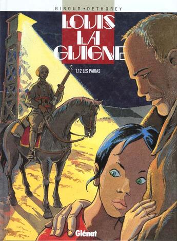 Couverture du livre « Louis la guigne Tome 12 ; les parias » de Jean-Paul Dethorey et Frank Giroud aux éditions Glenat