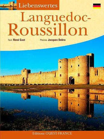 Couverture du livre « Aimer le Languedoc-Roussillon » de Rene Gast et Jacques Debru aux éditions Ouest France