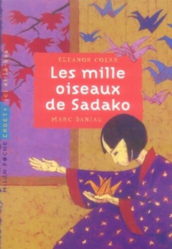 Couverture du livre « Les mille oiseaux de Sadako » de Marc Daniau et Eleanor Coerr aux éditions Milan