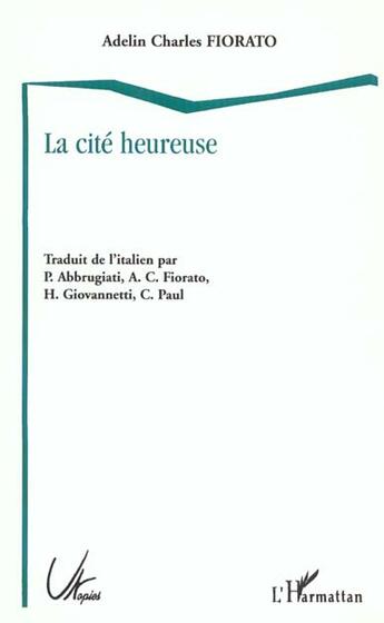 Couverture du livre « La cité heureuse » de Adelin Charles Fiorato aux éditions L'harmattan