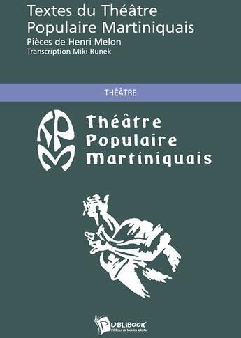 Couverture du livre « Textes du théâtre populaire martiniquais » de Anonyme aux éditions Publibook