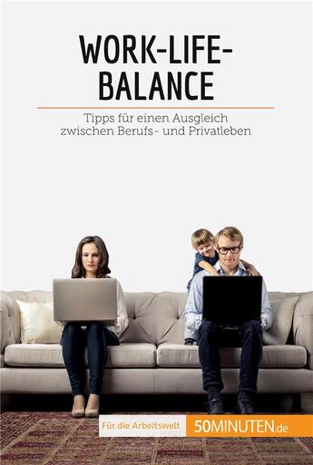 Couverture du livre « Work-Life-Balance : Tipps fÃ1/4r einen Ausgleich zwischen Berufs- und Privatleben » de Renee Francis aux éditions 50minuten.de