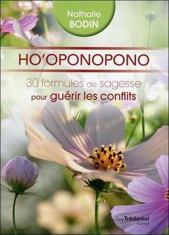Couverture du livre « Ho'oponopono ; 30 formules de sagesse pour guérir des conflits » de Nathalie Bodin aux éditions Guy Trédaniel