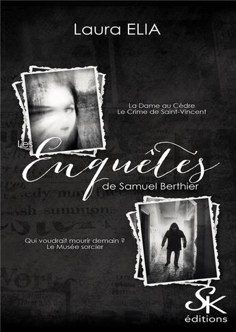 Couverture du livre « Les enquêtes de samuel Berthier : intégrale » de Laura Elia aux éditions Sharon Kena