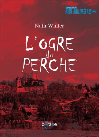 Couverture du livre « L'ogre du perche » de Winter Nath aux éditions Persee