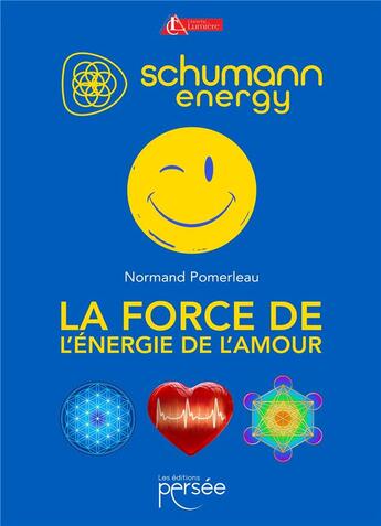 Couverture du livre « La force de l'énergie de l'amour » de Normand Pomerleau aux éditions Persee