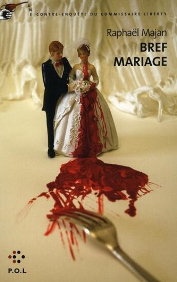 Couverture du livre « Bref mariage ; une contre-enquête du commissaire Liberty » de Raphael Majan aux éditions P.o.l