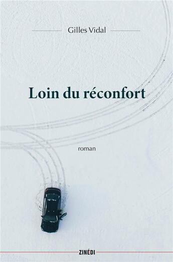 Couverture du livre « Loin du réconfort » de Gilles Vidal aux éditions Zinedi