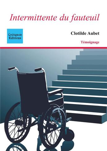 Couverture du livre « Intermittente du fauteuil » de Clotilde Aubet aux éditions Coetquen