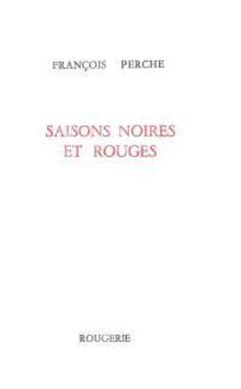 Couverture du livre « Saisons noires et rouges » de Francois Perche aux éditions Rougerie