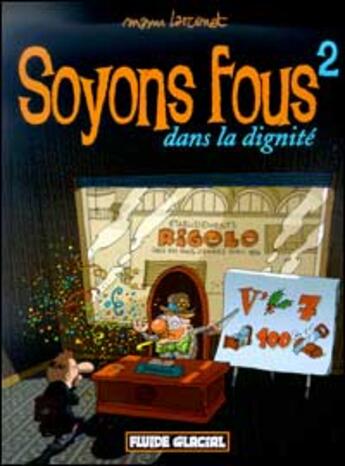 Couverture du livre « Soyons fous Tome 2 : dans la dignité » de Manu Larcenet aux éditions Fluide Glacial