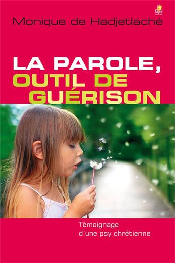 Couverture du livre « La parole, outil de guerison - temoignage d une psy chretienne » de De Hadjetlac Monique aux éditions Farel