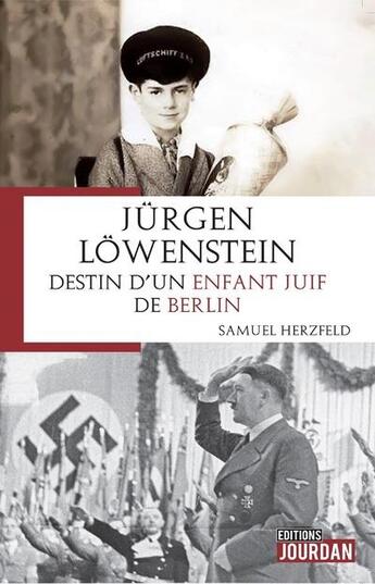 Couverture du livre « Jurgen lowenstein, destin d'un enfant juif de berlin » de Herzfeld Samuel aux éditions Jourdan