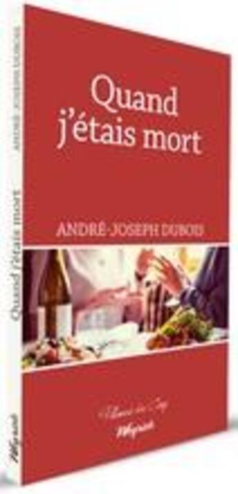 Couverture du livre « Quand j'étais mort » de Andre-Joseph Dubois aux éditions Weyrich