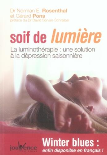 Couverture du livre « Soif de lumière ; winter blues ; prendre soin de soi par la luminothérapie » de Norman Rosenthal aux éditions Jouvence