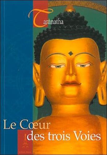 Couverture du livre « Le coeur des trois voies » de Taranatha aux éditions Marpa