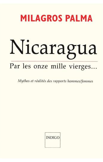 Couverture du livre « Nicaragua par les onze mille vierges : Mythes et réalités des rapports hommes/femmes en Amérique latine Nicaragua » de  aux éditions Indigo Cote Femmes