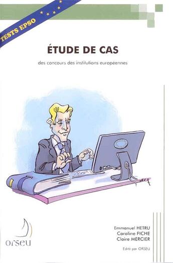 Couverture du livre « Etude de cas des concours des institutions europeennes » de Hetru,Fiche,Mercier aux éditions Orseu
