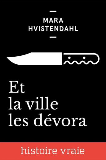 Couverture du livre « Et la ville les dévora » de Mara Hvistendahl aux éditions Inoui Publications Numeriques Inc.