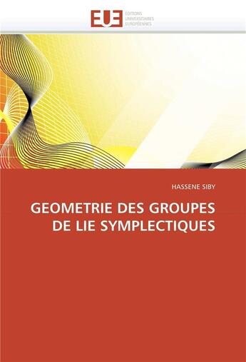 Couverture du livre « Geometrie des groupes de lie symplectiques » de Siby-H aux éditions Editions Universitaires Europeennes