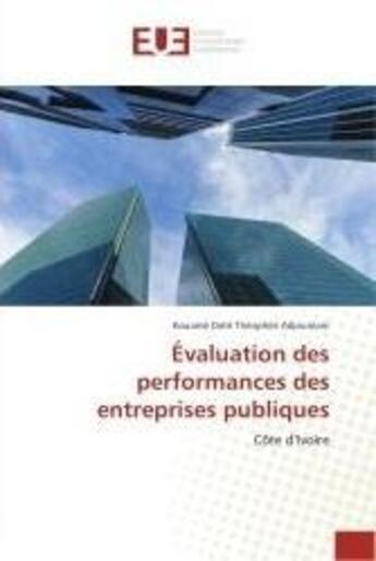 Couverture du livre « Évaluation des performances des entreprises publiques » de Kouamé Daté aux éditions Editions Universitaires Europeennes