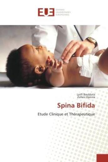 Couverture du livre « Spina Bifida : Etude Clinique et therapeutique » de Lotfi Boublata aux éditions Editions Universitaires Europeennes